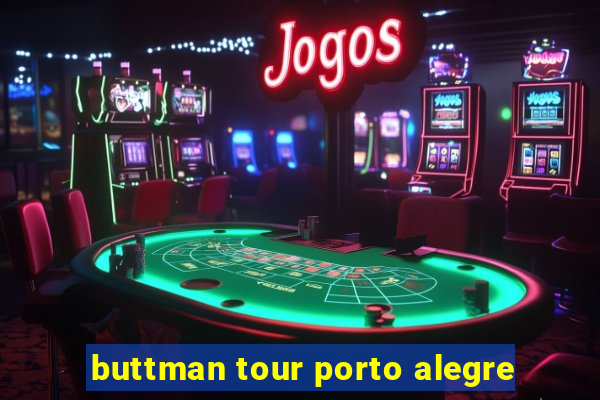 buttman tour porto alegre